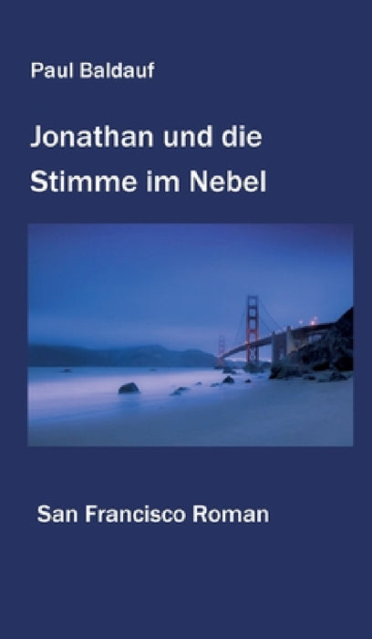 Jonathan und die Stimme im Nebel: San Francisco Roman by Paul Baldauf