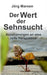 Der Wert der Sehnsucht: Annäherungen an eine reife Perspektive by Jörg Marxen