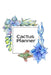 Cactus Planner by Joy Bloom