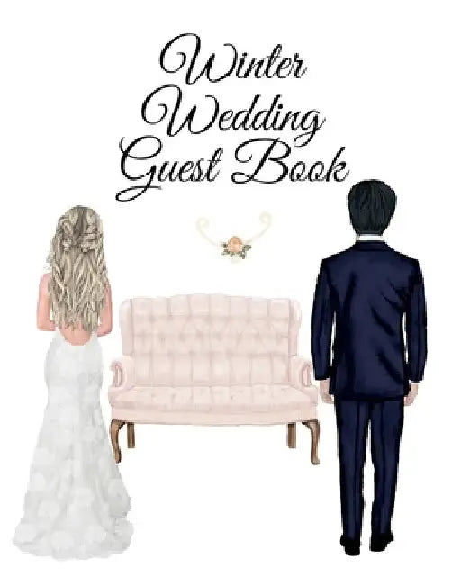 Winter Wedding Guest Book: Events, Birthday, Anniversary. Party Guest Book - Use As You Wish For Your Personal Memory Keepsake - Perfect To Register G by Grace White