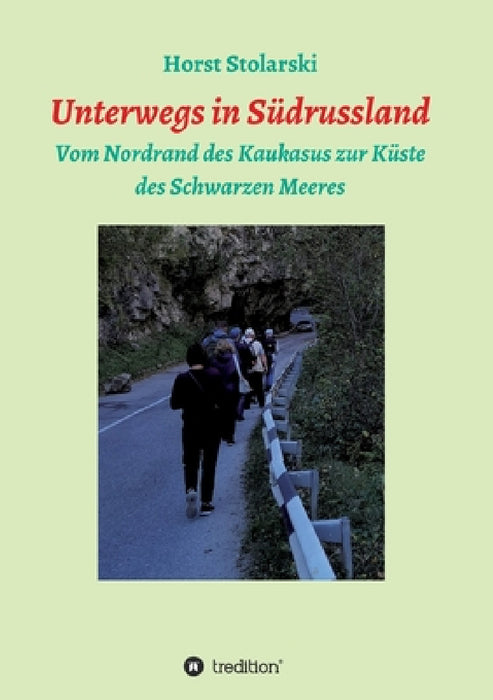Unterwegs in Russland: Vom Nordrand des Kaukasus zur Küste des Schwarzen Meeres by Horst Stolarski