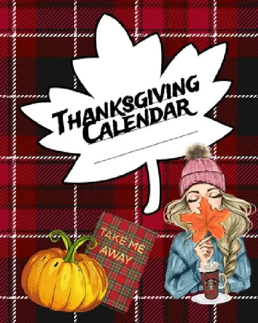 Thanksgiving Calendar: Undated Monthly Planner For Holiday Preperation & Productivity 2020 - Un-Dated Organizer To Write In Fall Planning Cho by Sugar Spice