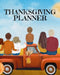 Thanksgiving Planner: Fall 2020-2021 Planning Pages To Write In Ideas For Menu, Dinner, Recipes, Guest List, Gifts, Gratitude, Vision & Goal by Sugar Spice