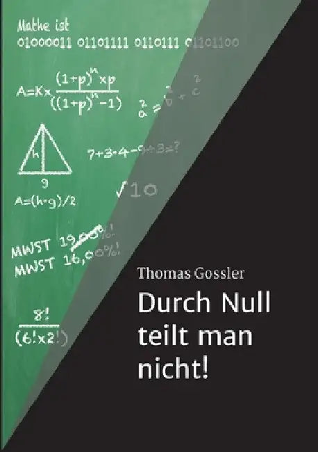 Durch Null teilt man nicht! by Thomas Gossler