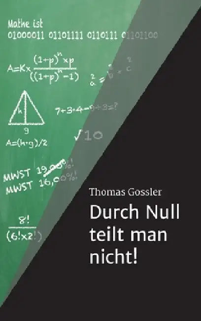 Durch Null teilt man nicht! by Thomas Gossler