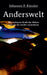 Anderswelt - Die verlorene Kraft der Blüten und wie sie wieder zurückkam by Johannes F. Künzler