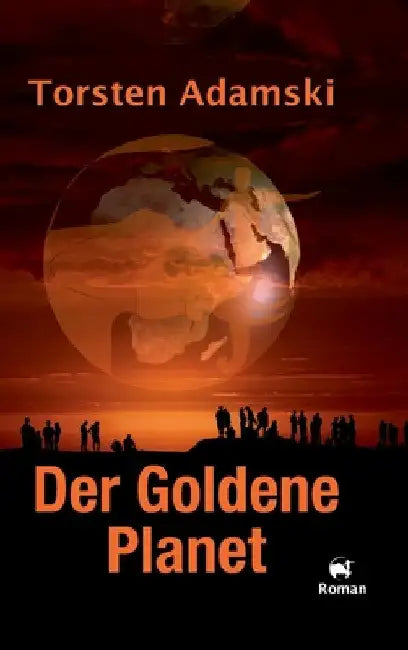 Der Goldene Planet: Ein psychologischer Science Fiction by Torsten Adamski