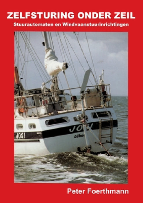 Zelfsturing Onder Zeil: Stuurautomaten en Windvaanstuurinrichtingen by Peter Foerthmann