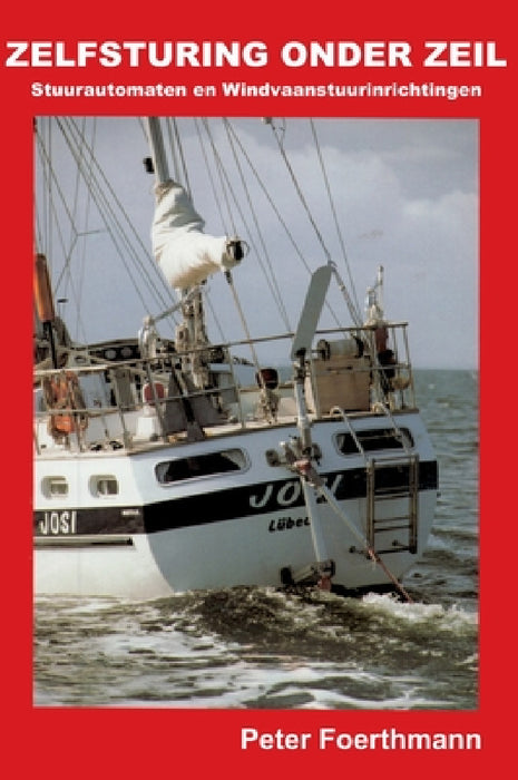 Zelfsturing Onder Zeil: Stuurautomaten en Windvaanstuurinrichtingen by Peter Foerthmann