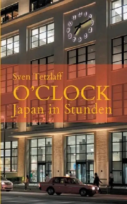 o'clock: Japan in Stunden by Sven Tetzlaff