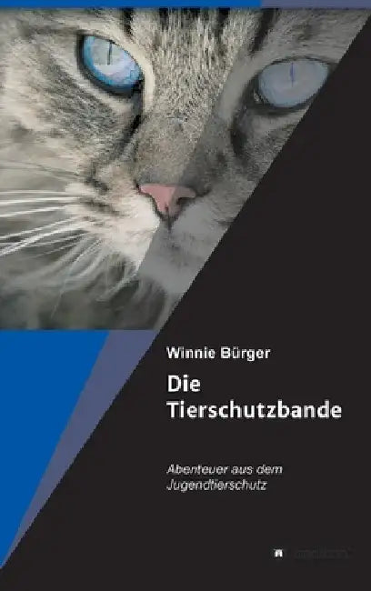 Die Tierschutzbande: Abenteuer aus dem Jugendtierschutz by Winnie Bürger