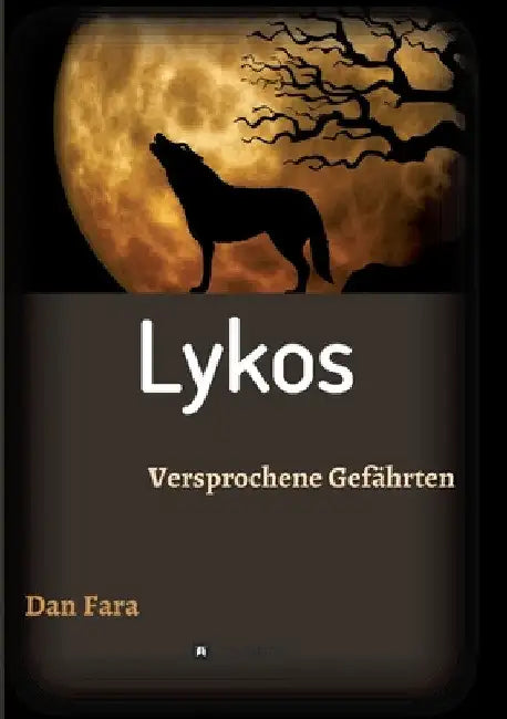 Lykos: Versprochene Gefährten by Dan Fara