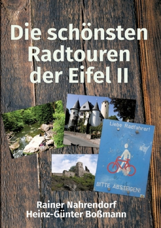 Die schönsten Radtouren der Eifel II: Radtouren auf den Spuren der Römer by Rainer Nahrendorf, Heinz-Günter Boßmann