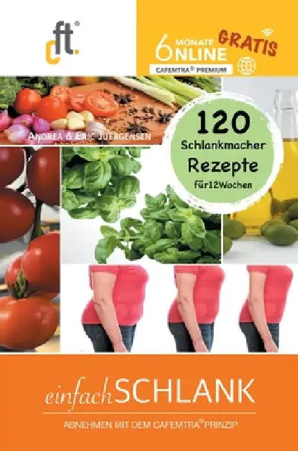 EinfachSCHLANK 1.07: Abnehmen Mit Dem Cafemtra-Prinzip by Andrea &. Eric Juergensen