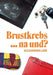 Brustkrebs ... na und? by Alexandra Lieb