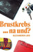 Brustkrebs ... na und? by Alexandra Lieb