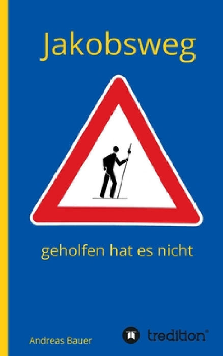 Jakobsweg - geholfen hat es nicht by Andreas Bauer