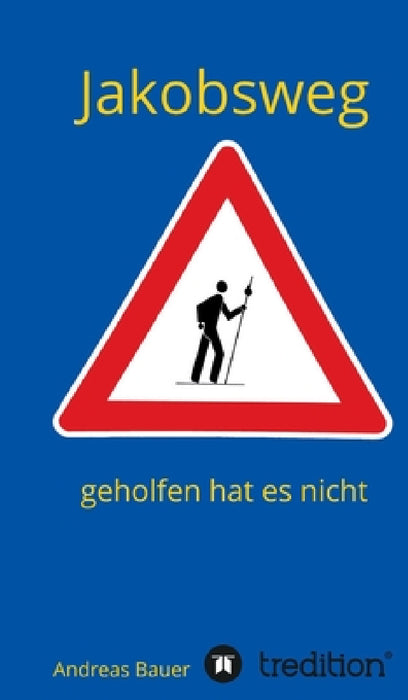 Jakobsweg - geholfen hat es nicht by Andreas Bauer