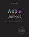 Apple Junkies: Was die Anderen nicht verstehen wollen by Christian Caracas