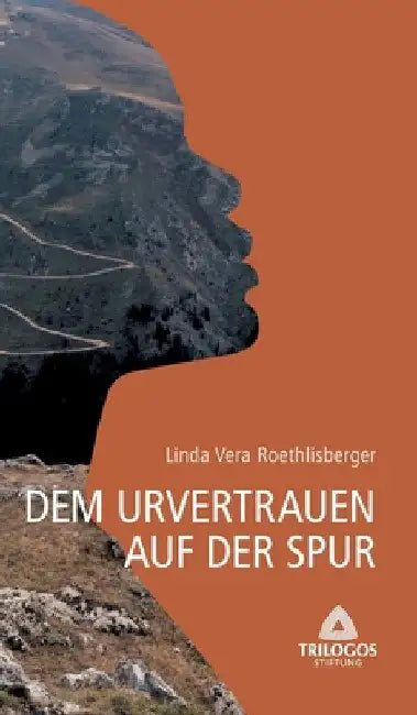 1 Dem Urvertrauen auf der Spur by Linda Vera Roethlisberger