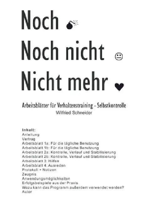 Noch-Noch nicht-Nicht mehr: Verhaltenstraining - Selbstkontrolle by Wilfried Schneider