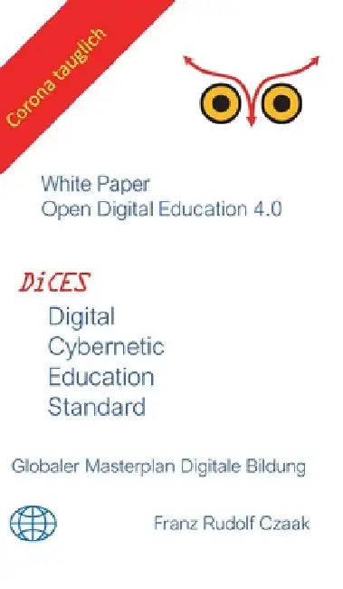 Digital Cybernetic Education Standard: Globaler Masterplan digitale Bildung by Franz Rudolf Czaak