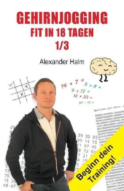 GEHIRNJOGGING - Fit in 18 Tagen 1/3: Beginn dein Training! by Alexander Halm