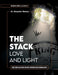 THE STACK - Love and Light: Der Weg aus der selbst gewählten Dunkelheit by Alexander Madaus