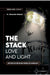 THE STACK - Love and Light: Der Weg aus der selbst gewählten Dunkelheit by Alexander Madaus