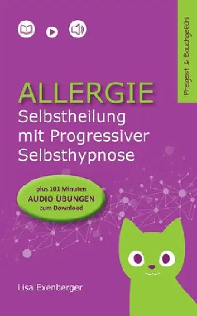 Allergie - Selbstheilung mit Progressiver Selbsthypnose: Nebenwirkung: innerer Frieden by Lisa Exenberger