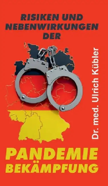 Risiken und Nebenwirkungen der Pandemiebekämpfung by Med Ulrich Kübler