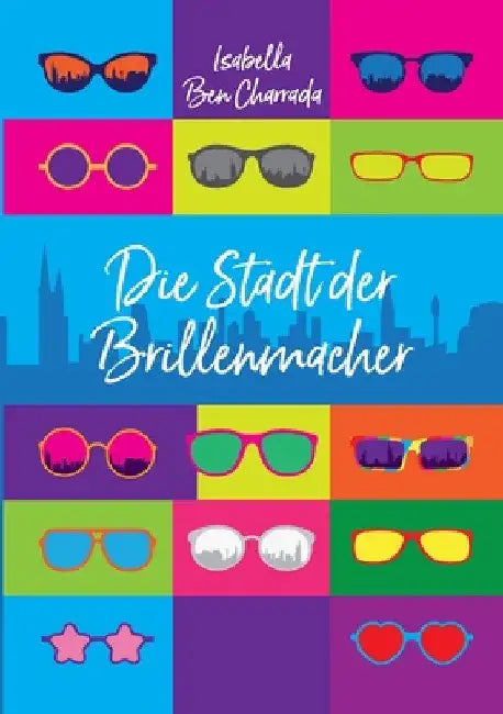 Die Stadt der Brillenmacher by Isabella Ben Charrada
