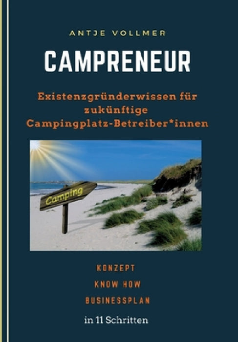 Campreneur: Existenzgründerwissen für zukünftige Campingplatz-Betreiber*innen by Antje Vollmer