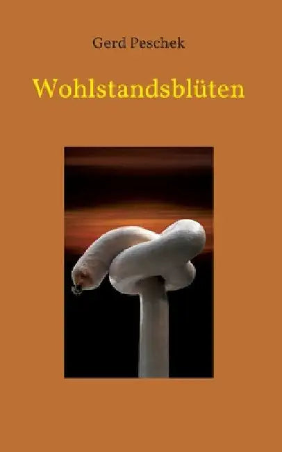 Wohlstandsblüten by Gerd Peschek