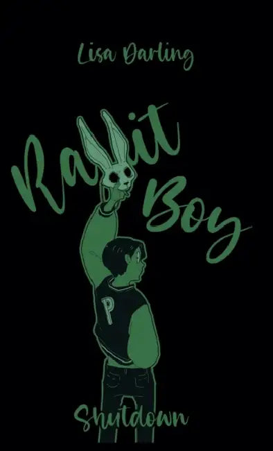 Rabbit-Boy: Shutdown by Lisa Darling
