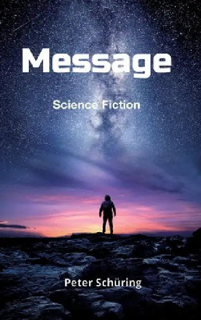 Message: Science Fiction by Peter Schüring