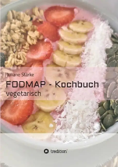 FODMAP - Kochbuch: vegetarisch by J. Stärke