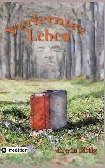 Verlerntes Leben by Erwin Sittig