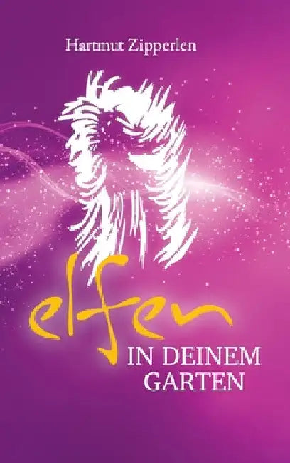 Elfen in Deinem Garten by Hartmut Zipperlen