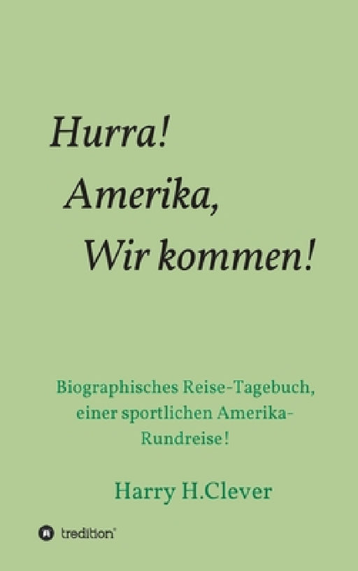 Hurra! Amerika, Wir kommen! by Harry H. Clever