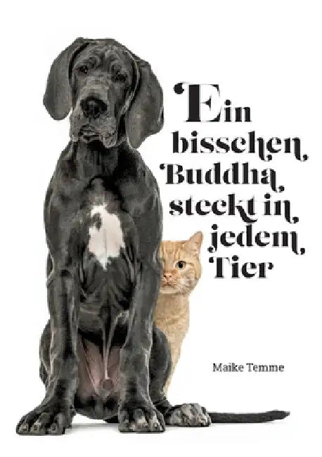 Ein bisschen Buddha steckt in jedem Tier: Geschichten einer Tierkommunikatorin by Maike Temme