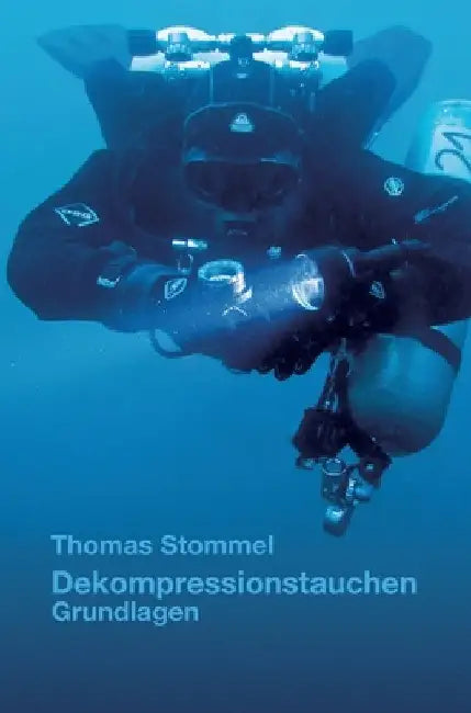 Dekompressionstauchen: Grundlagen by Thomas Stommel