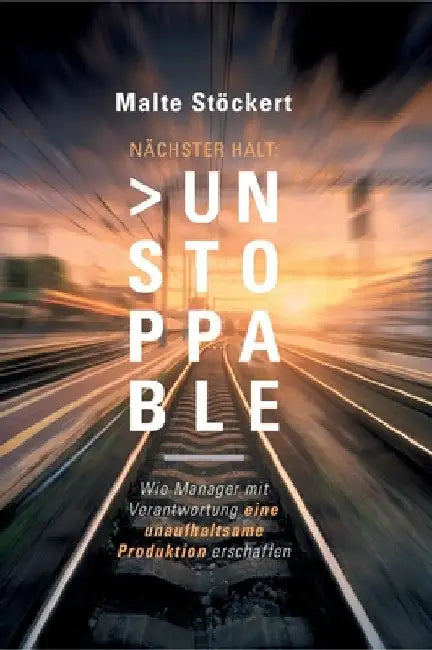 Nächster Halt: Unstoppable by Malte Stöckert