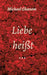 Liebe heißt ... by Michael Ghanem