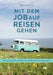 Mit dem Job auf Reisen gehen: Wie es gelingt, Reisen und Arbeiten zu verbinden by Gabriela Saul, Gabriela Saul, Andrea Nielbock