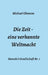 Die Zeit - eine verkannte Weltmacht by Michael Ghanem