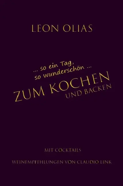 Zum Kochen: und backen by Leon Olias