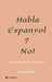 Habla, Espanyol? No!: Spanische Gefilde Sonne, Meer und Wind! by Harry H. Clever