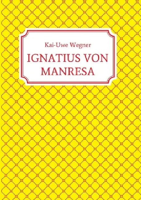 Ignatius Von Manresa by Kai-Uwe Wegner
