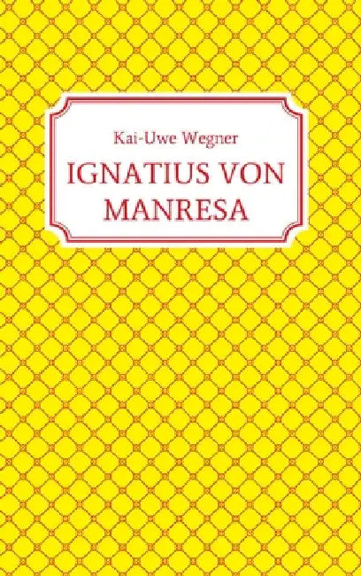 Ignatius Von Manresa by Kai-Uwe Wegner